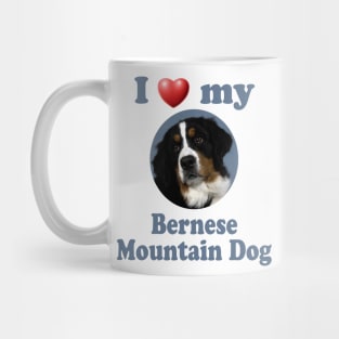 I Love My Bernese Mountain Dog Mug